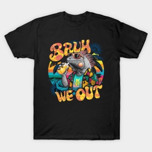 Bruh we out Galapagos marine iguana adventures. Summer vibes T-Shirt